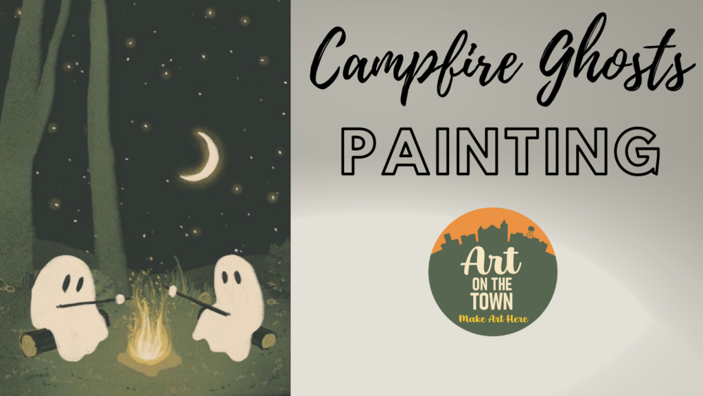 Campfire Ghosts Painting - Art on the Town WI