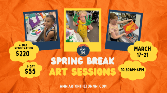 Spring Break Art Sessions at Art on the Town Wisconsin in Beaver Dam, Wisconsin.